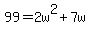 +99+=+2w%5E2+%2B+7w+
