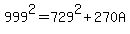 +999%5E2+=+729%5E2+%2B+270A+