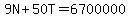 +9N%2B50T=6700000
