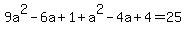 +9a%5E2-6a%2B1%2Ba%5E2-4a%2B4=25