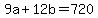+9a+%2B+12b+=+720+