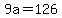 +9a+=+126+
