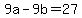 +9a+-+9b+=+27+