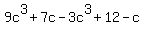 +9c%5E3+%2B+7c+-+3c%5E3+%2B+12+-+c+