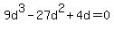 +9d%5E3+-+27d%5E2+%2B+4d+=+0+