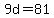 +9d+=+81+