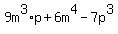 +9m%5E3%2Ap+%2B+6m%5E4+-+7p%5E3+