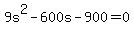 +9s%5E2+-+600s+-+900+=+0+