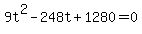 +9t%5E2+-+248t+%2B+1280+=+0+