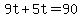 \"+9t+%2B+5t+=+90+\"