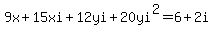 +9x%2B15xi%2B12yi%2B20yi%5E2+=+6%2B2i