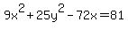 +9x%5E2%2B25y%5E2-72x=81+