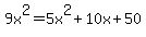 +9x%5E2=5x%5E2%2B10x%2B50