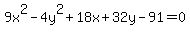 +9x%5E2-4y%5E2%2B18x%2B32y-91=0+