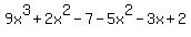 +9x%5E3%2B2x%5E2-7+-+5x%5E2-3x%2B2+