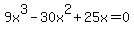 +9x%5E3-30x%5E2%2B25x=0