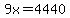 +9x+=+4440+