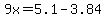 +9x+=+5.1+-+3.84+