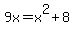+9x+=+x%5E2%2B8+