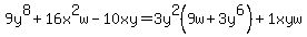 +9y%5E8%2B16x%5E2w-10xy=3y%5E2%289w%2B3y%5E6%29%2B1xyw+