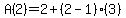 +A%282%29=2%2B%282-1%29%283%29