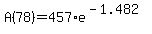 +A%2878%29+=+457%2Ae%5E%28-1.482%29+