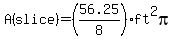 +A%28slice%29=%2856.25%2F8%29ft%5E2pi