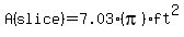 +A%28slice%29=7.03%28pi%29ft%5E2