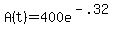 +A%28t%29+=+400e%5E%28-.32%29+