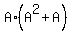 +A%2A%28+A%5E2+%2B+A+%29+