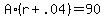 +A%2A%28+r+%2B+.04+%29+=+90+
