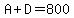 +A%2BD=800+