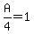 +A%2F4+=+1+