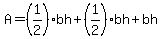 +A=%281%2F2%29bh%2B%281%2F2%29bh%2Bbh