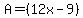 +A=+%2812x-9%29
