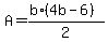 +A=+%28b+%2A+%284b-6%29%29%2F2+