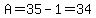 +A=35-1=34