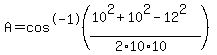 +A=cos%5E-1%28%2810%5E2%2B10%5E2-12%5E2%29%2F%282%2A10%2A10%29%29