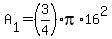 +A%5B1%5D+=%283%2F4%29%2A+pi%2A16%5E2+