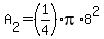 +A%5B2%5D+=+%281%2F4%29%2Api%2A8%5E2+
