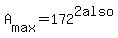 +A%5Bmax%5D+=+172%5E2%0D%0Aalso%0D%0A%7B%7B%7B+A%5Bmax%5D+=+W%2AL+