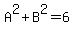 +A%5E2+%2B+B%5E2++=++6+