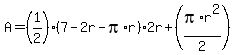 +A+=+%281%2F2%29%287-2r-pi%2Ar%29%2A2r+%2B+%28pi%2Ar%5E2%2F2%29+