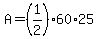 +A+=+%281%2F2%29%2A60%2A25+