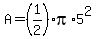 +A+=+%281%2F2%29%2Api%2A5%5E2+