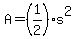 +A+=+%281%2F2%29%2As%5E2+
