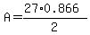 +A+=+%2827%2A0.866%29%2F2+%29