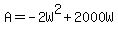 +A+=+-2W%5E2+%2B+2000W+