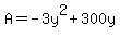 +A+=+-3y%5E2+%2B+300y+
