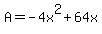 +A+=+-4x%5E2+%2B+64x+